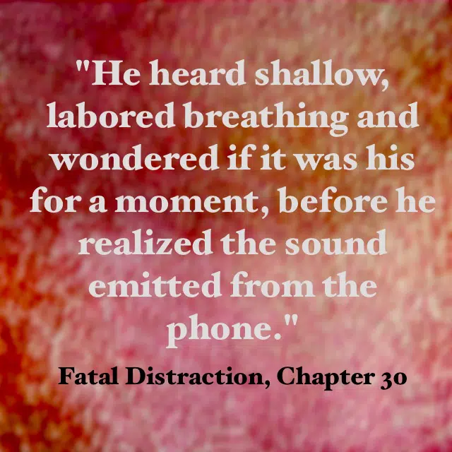 Quote- Fatal Distraction- Shallow Breathing