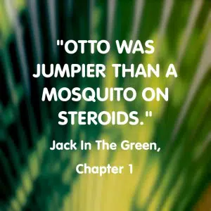 Quote- Jack in the Green- Mosquito
