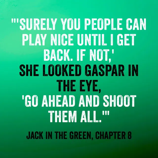Quote- Jack in the Green- Play Nice