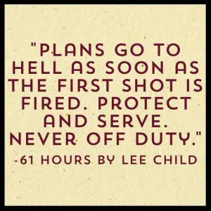 Quote- Lee Child- 61 Hours- Plans