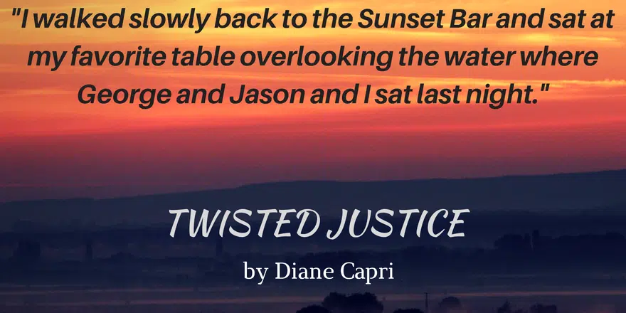 Quote- Twisted Justice- Diane Capri