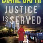 Justice is Served by Diane Capri